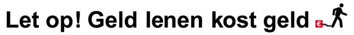 Geld lenen kost geld